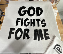 God Fights For Me T-shirt